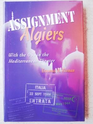 Assignment Algiers: With The OSS In The Mediterranean Theater