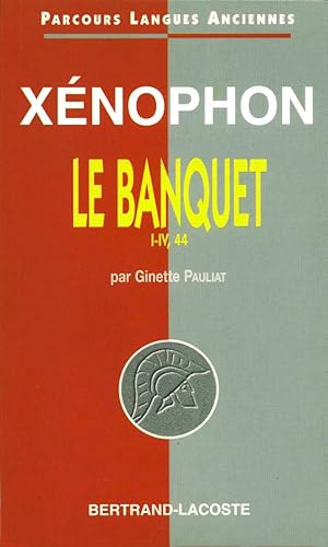 Xénophon : Le Banquet, I-IV,44