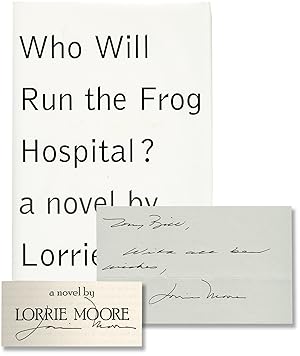Who Will Run the Frog Hospital (First Edition, inscribed to film director and producer Tony Bill)