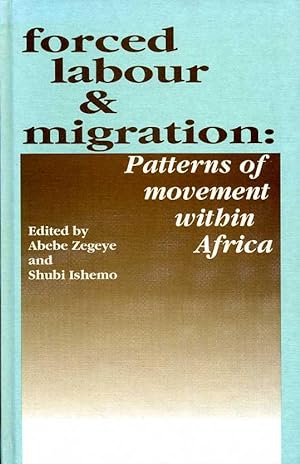 Forced Labour and Migration : Patterns of Movement Within Africa (Signed by one Contributor)