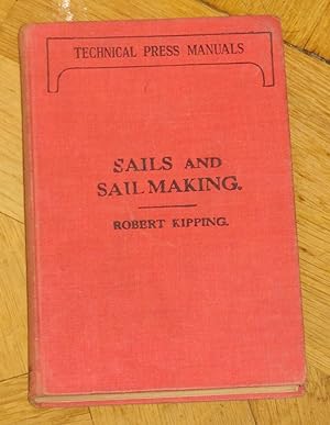 Sails and Sailmaking with Draughting, and the Centre of Effort of the Sails - Also, Weights and S...