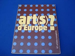 Arts d'Europe. 67 artistes Européens issus des programmes de résidence organisés par l'Associatio...