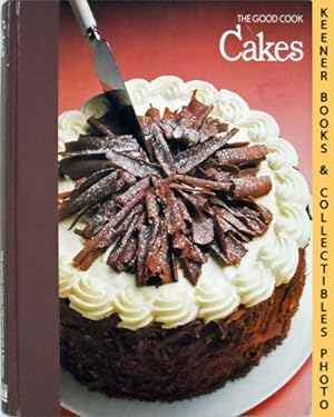 Cakes: The Good Cook Techniques & Recipes Series