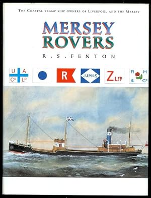 MERSEY ROVERS: THE COASTAL TRAMP SHIP OWNERS OF LIVERPOOL AND THE MERSEY.