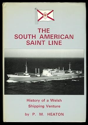 THE SOUTH AMERICAN SAINT LINE: HISTORY OF A WELSH SHIPPING VENTURE.