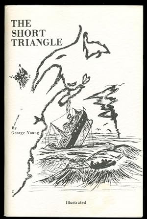 THE SHORT TRIANGLE. A STORY OF THE SEA AND MEN WHO GO DOWN TO IT IN SHIPS.