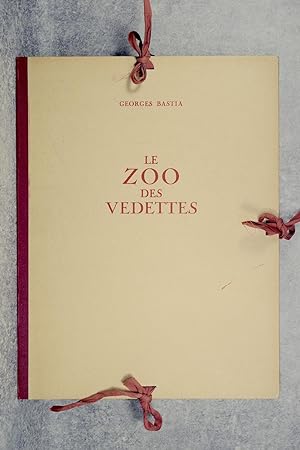 LE ZOO DES VEDETTES. LITHOGRAPHIES ORIGINALES DE GEORGES BASTIA. PREFACE DE MARCEL ACHARD.