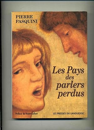 LES PAYS DES PARLERS PERDUS. Préface de Robert Lafont.
