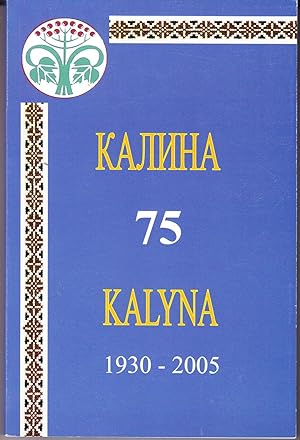 Kalyna: Historical Outline 1930-2005