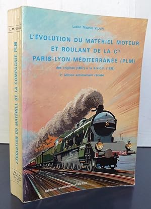 L' Evolution Du Matériel Moteur et Roulant De La Compagnie Des Chemins De Fer Paris-Lyon-Méditéra...