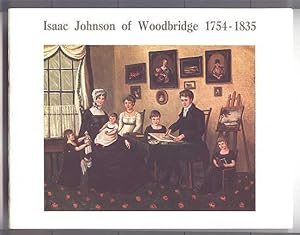 ISAAC JOHNSON OF WOODBRIDGE 174-1835: THAT INGENIOUS ARTIST.