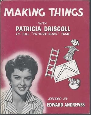 MAKING THINGS WITH PATRICIA DRISCOLL ( Od BBC "Picture Book" Fame)