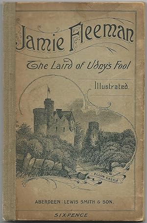 The Life and Death of Jamie Fleeman: The Laird of Udny's Fool