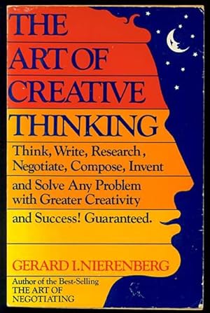 The Art of Creative Thinking: Think, Write, Research, Negotiate, Compose, Invent and Solve Any Pr...