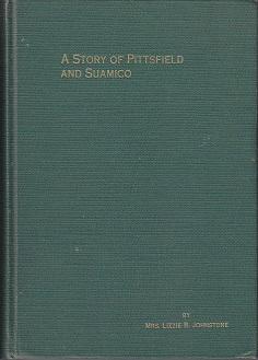 A Story of Pittsfield and Suamico [Brown County, Wisconsin] SCARCE