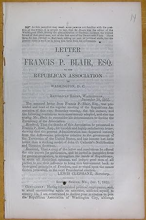 LETTER OF FRANCIS P. BLAIR, ESQ. TO THE REPUBLICAN ASSOCIATION OF WASHINGTON, D.C.