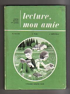 Lecture, mon amie. Cours Moyen 1ère Année. [1964].