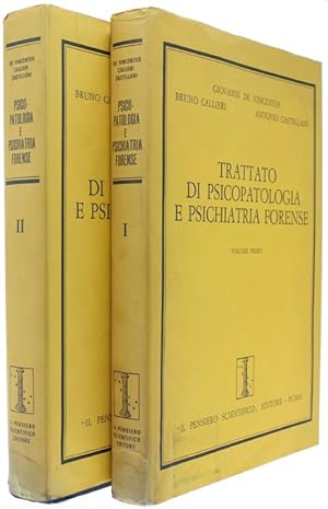 TRATTATO DI PSICOPATOLOGIA E PSICHIATRIA FORENSE. Volume I - II.: