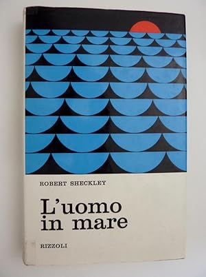 "L'UOMO IN MARE Prima Edizione Giugno 1970"