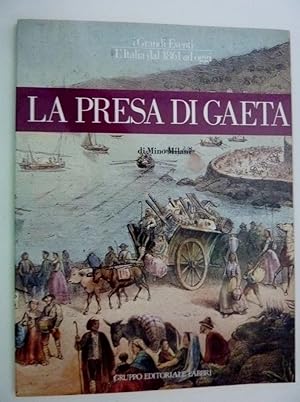 "I Grandi Eventi - L'Italia dal 1861 ad oggi LA PRESA DI GAETA"