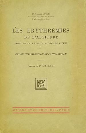 Les Érythrémies de l'altitude, leurs rapports avec la maladie de Vaquez, étude physiologique et p...
