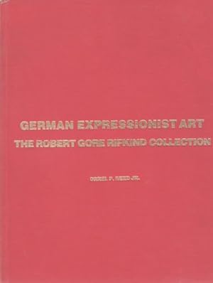 GERMAN EXPRESSIONIST ART: THE ROBERT GORE RIFKIND COLLECTION (PRINTS, DRAWINGS, ILLUSTRATED BOOKS...