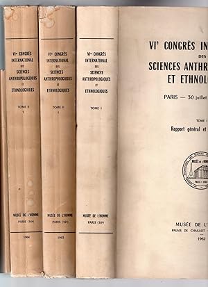 VIe Congrès International des Sciences Anthropologiques et Ethnologiques (Paris 1960). 3 volumes ...