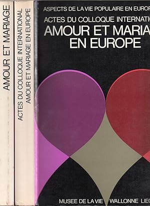 Amour et Mariage - Aspects de la Vie Populaire en Europe + Amour et Mariage en Europe - Actes du ...
