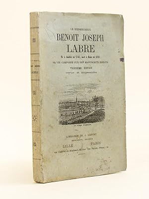 Le bienheureux Benoît Joseph Labre né à Amettes en 1748, mort à Rome en 1783. Sa vie composée sur...