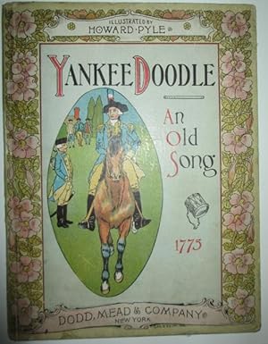 Yankee Doodle. An Old Friend in a New Dress. An Old Song