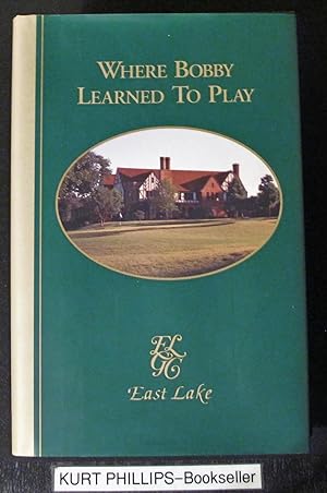 Where Bobby Learned to Play East Lake (Signed Copy)