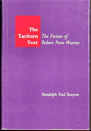 The Taciturn Text: The Fiction of Robert Penn Warren