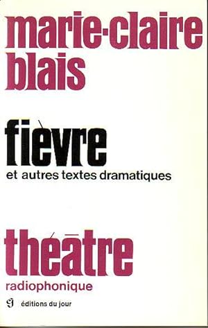 Fievre et Autres Textes Dramatiques Theatre Radiophonique - SIGNED COPY