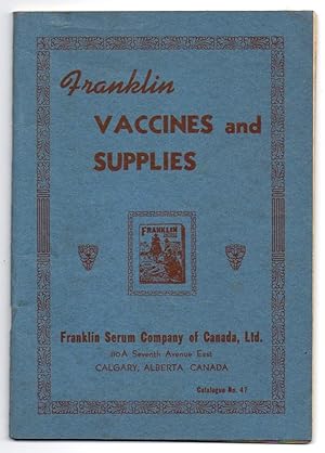 Franklin Vaccines and SuppliesCatalog No. 47 Practical Helps for Preventing Live Stock Losses