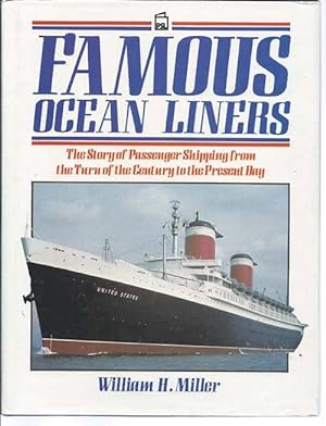 Famous Ocean Liners : The Story of Passenger Shipping from the Turn of the Century to the Present...