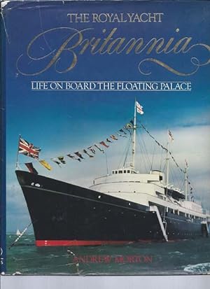 The Royal Yacht Britannia L Life on Board the Floating Palace