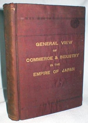 General View of Commerce & Industry in the Empire of Japan