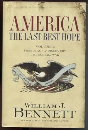 America: The Last Best Hope (Volume I): From the Age of Discovery to a World at War