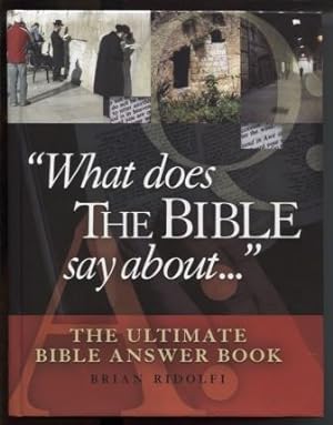What Does The Bible Say About. The Ultimate Bible Answer Book