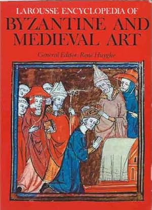 Larousse Encyclopedia of Byzantine and Medeval Art
