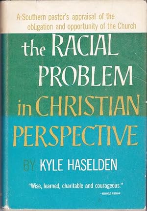 The Racial Problem in Chrisitan Perspective: A Southern Pastor's Appraisal of the Obligation and ...