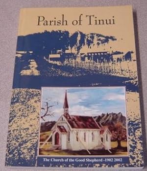 Within The Parish Of Tinui Is The Souvenir Story Of The Church Of The Good Shepherd, 1902-2002