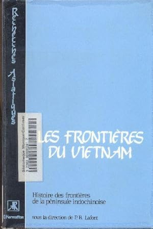 Les frontières du Vietnam. Histoire des frontières de la Péninsule Indochinoise.