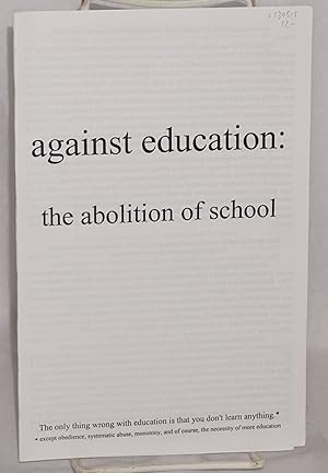 Against education: the abolition of school