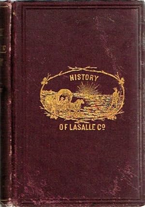 History of LaSalle County Illinois: Its Topography, Geology, Botany, Natural History, History of ...