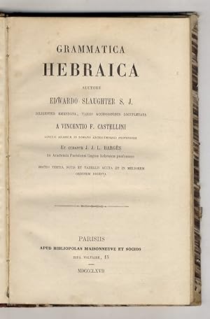 Grammatica Hebraica [.] diligenter emendata, variis acessionius locupletata a Vincentio F. Castel...
