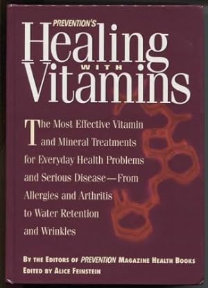 Preventions Healing with Vitamins The Most Effective Vitamin and Mineral Treatments for Everyday ...