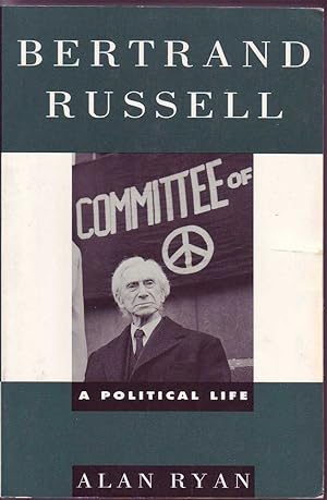 Bertrand Russell: A Political Life