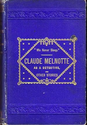 Claude Melnotte As A Detective and Other Stories