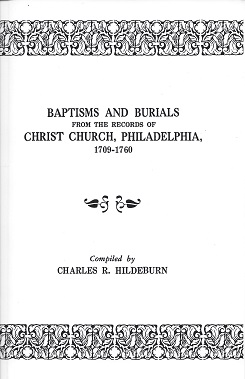 Baptisms and Burials from the Records of Christ Church, Philadelphia, 1709-1760